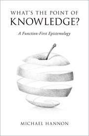 What's the point of knowledge? : a function-first epistemology /
