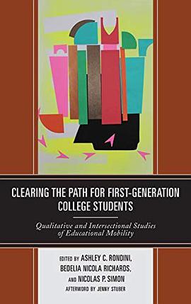 Clearing the path for first generation college students : qualitative and intersectional studies of educational mobility /