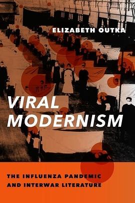 Viral modernism : the influenza pandemic and interwar literature /
