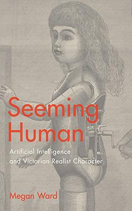 Seeming human : artificial intelligence and Victorian realist character /