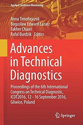 Advances in technical diagnostics : proceedings of the 6th International Congress on Technical Diagnostic, ICDT2016, 12-16 September 2016, Gliwice, Poland /