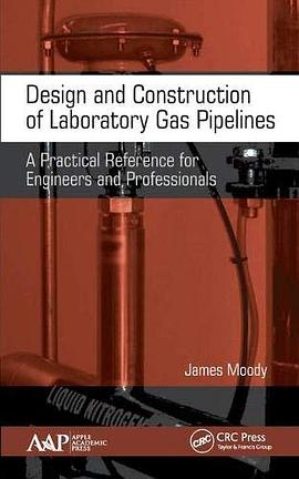 Design and construction of laboratory gas pipelines : a practical reference for engineers and professionals /