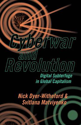 Cyberwar and revolution : digital subterfuge in global capitalism /