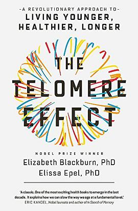The telomere effect : a revolutionary approach to living younger, healthier, longer /
