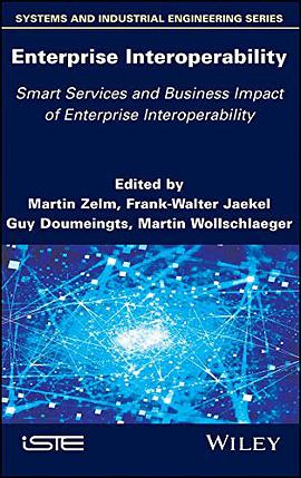 Enterprise interoperability : smart services and business impact of enterprise interoperability /