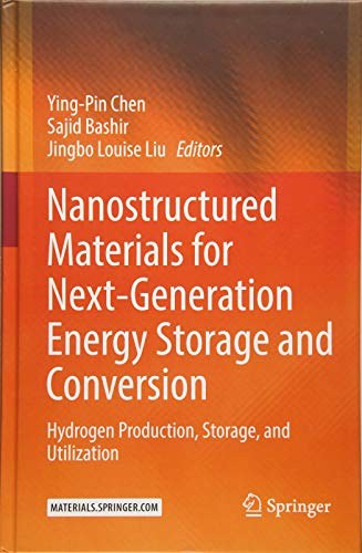 Nanostructured materials for next-generation energy storage and conversion : hydrogen production, storage, and utilization /