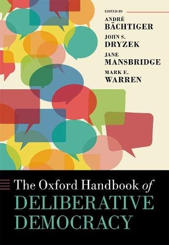 The Oxford handbook of deliberative democracy /