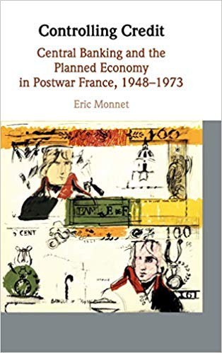 Controlling credit : central banking and the planned economy in postwar France, 1948-1973 /