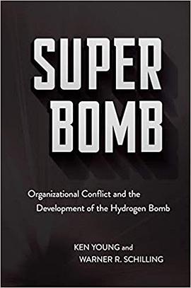 Super bomb : organizational conflict and the development of the hydrogen bomb /