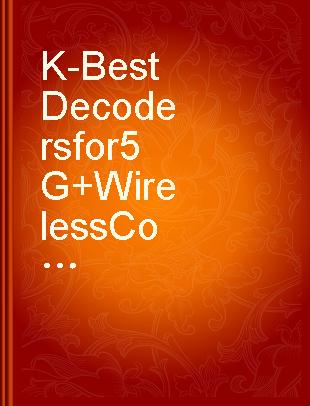 K-Best Decoders for 5G+ Wireless Communication /