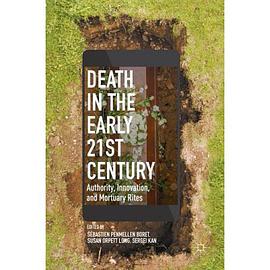 Death in the Early Twenty-first Century : Authority, Innovation, and Mortuary Rites /