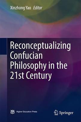 Reconceptualizing Confucian Philosophy in the 21st Century /