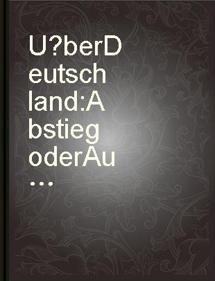 Über Deutschland : Abstieg oder Aufbruch? /