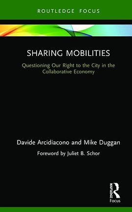 Sharing mobilities : questioning our right to the city in the collaborative economy /