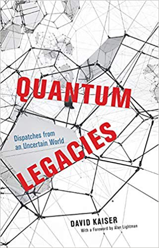 Quantum legacies : dispatches from an uncertain world /