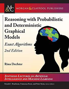 Reasoning with probabilistic and deterministic graphical models : exact algorithms /