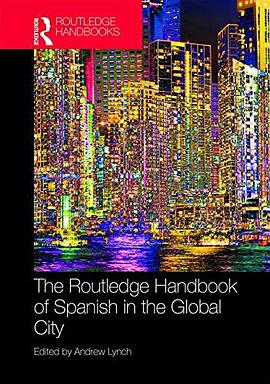 The Routledge handbook of Spanish in the global city /