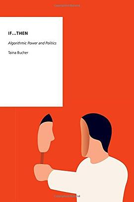 If ... then : algorithmic power and politics /