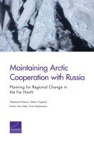 Maintaining Arctic cooperation with Russia : planning for regional change in the far north /