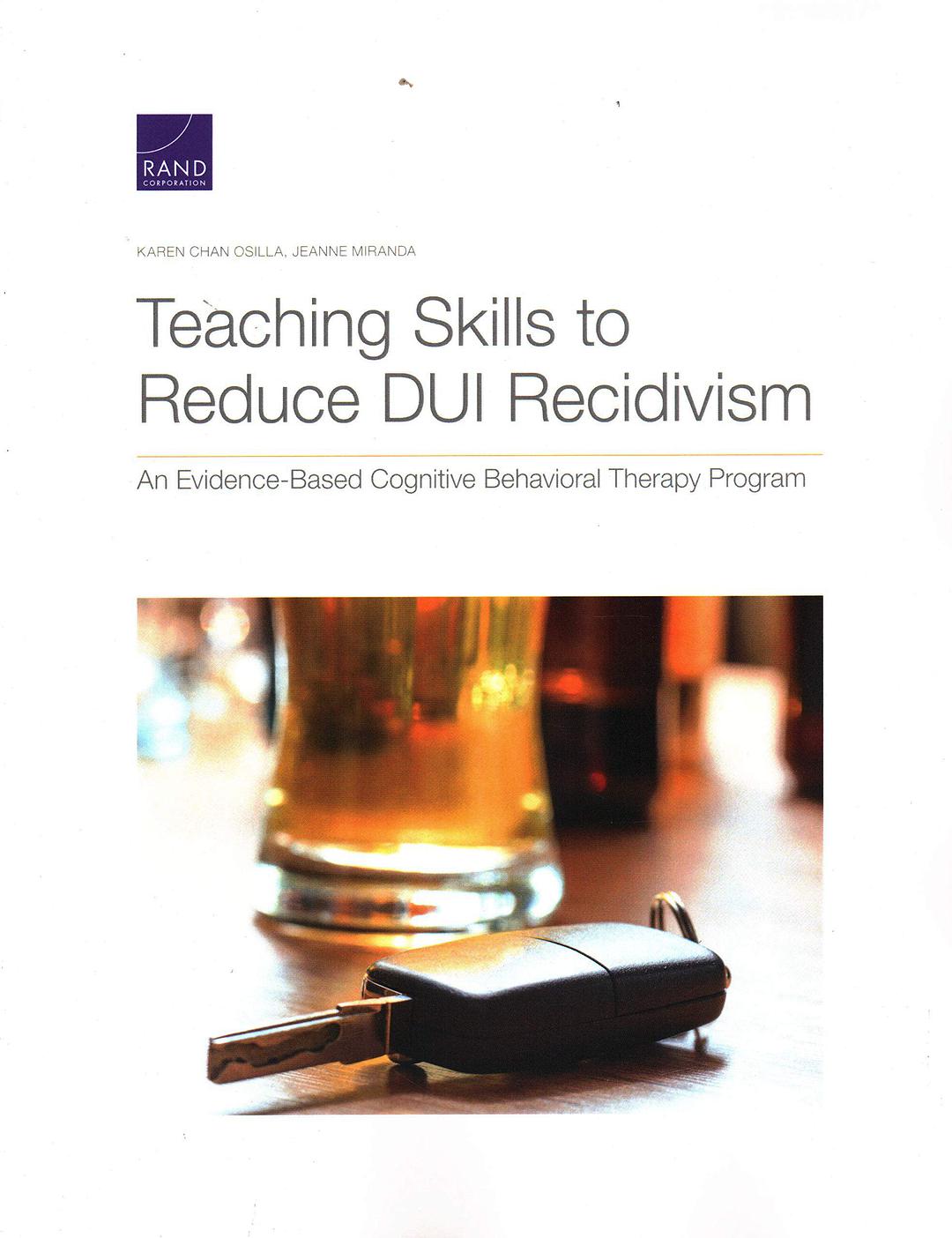 Teaching skills to reduce DUI recidivism : an evidence-based cognitive behavioral therapy program /