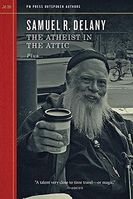 The atheist in the attic : plus "Racism and science fiction" and "Discourse in an older sense" : outspoken interview /