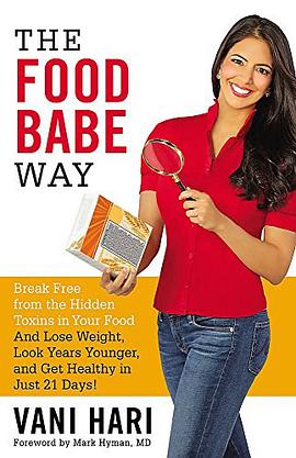 The food babe way : break free from the hidden toxins in your food and lose weight, look years younger, and get healthy in just 21 days! /
