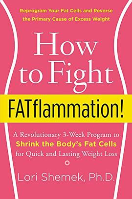 How to fight FATflammation! : a revolutionary 3-week program to shrink the body's fat cells for quick and lasting weight loss /