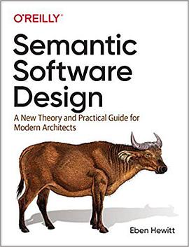 Semantic software design : a new theory and practical guide for modern architects /