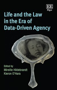 Life and the law in the era of data-driven agency /
