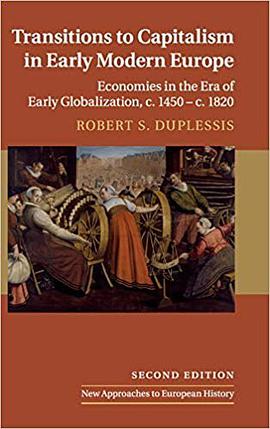 Transitions to capitalism in early modern Europe : economies in the era of early globalization, c. 1450-c. 1820 /