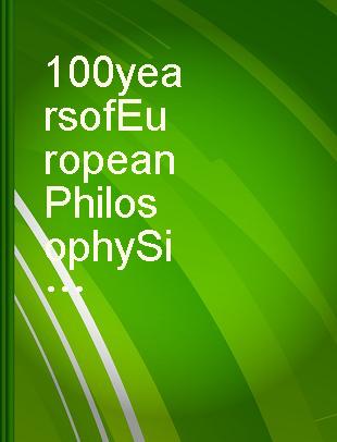 100 years of European Philosophy Since the Great War : Crisis and Reconfigurations /