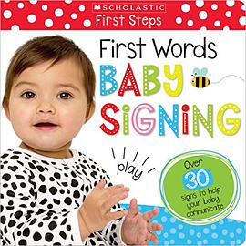 First words baby signing : over 30 signs to help your baby communicate.