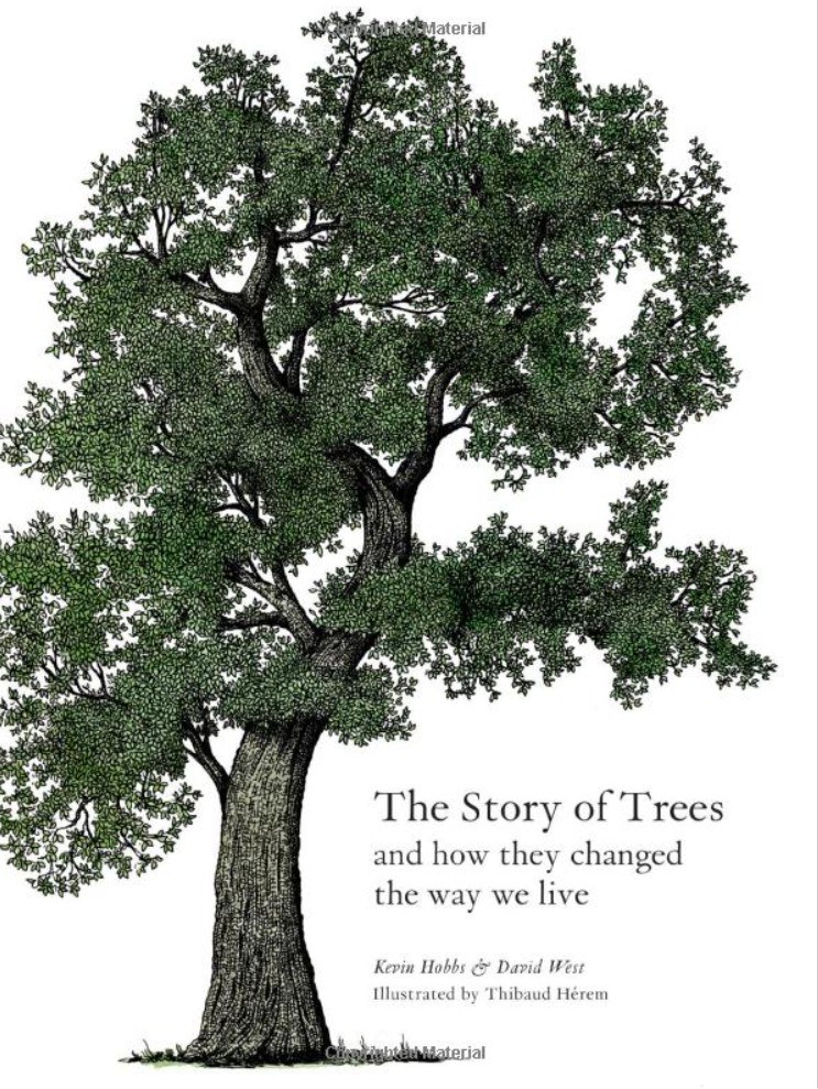 The story of trees : and how they changed the way we live /