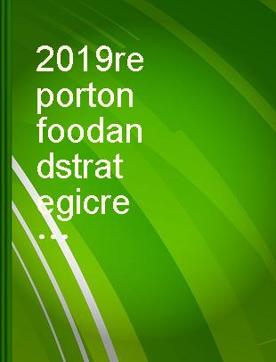 2019 report on food and strategic reserves development in China /