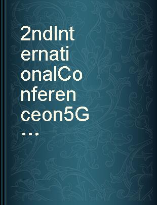 2nd International Conference on 5G for Ubiquitous Connectivity : 5GU 2018 /