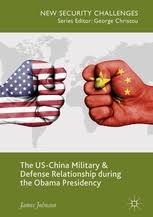 The US-China military and defense relationship during the Obama presidency /
