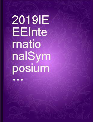 2019 IEEE International Symposium on Antennas and Propagation and USNC/URSI Radio Science Meeting : Atlanta, Georgia, USA, 7-12 July 2019.