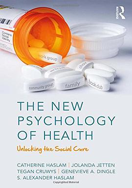 The new psychology of health : unlocking the social cure /