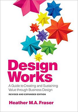 Design works : a guide to creating and sustaining value through business design /