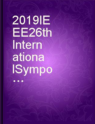 2019 IEEE 26th International Symposium on Physical and Failure Analysis of Integrated Circuits : (IPFA 2019) : Hangzhou, China, 2-5 July 2019.