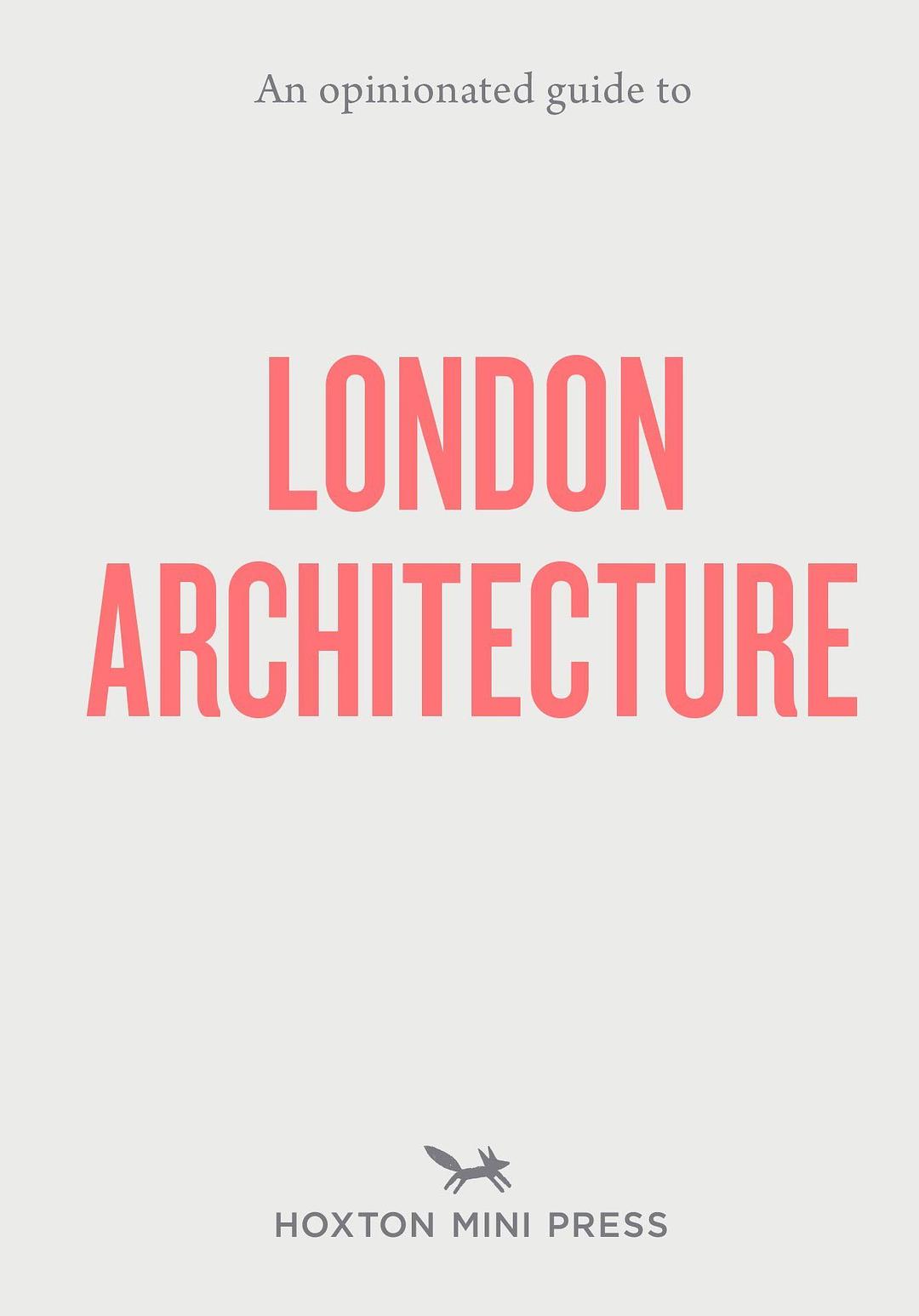 An opinionated guide to London architecture /