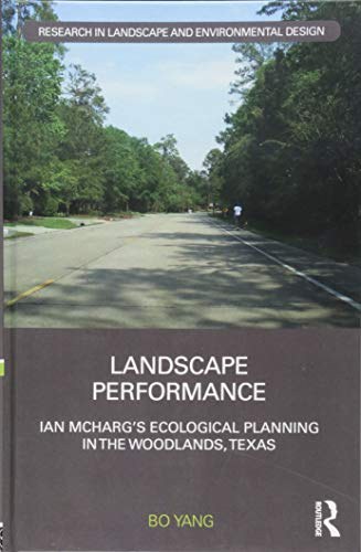 Landscape performance : Ian McHarg's ecological planning in The Woodlands, Texas /