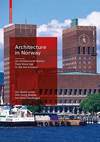 Architecture in Norway : an architectural history from the Stone Age to the 21st century /