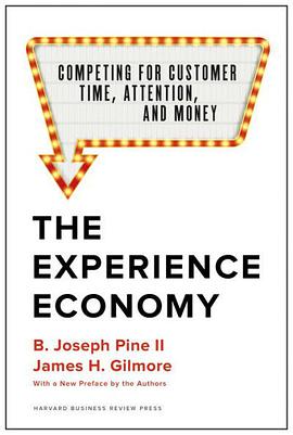 The experience economy : competing for customer time, attention, and money /