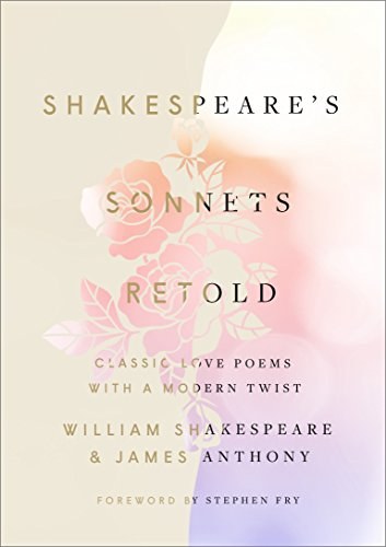 Shakespeare's sonnets, retold : classic love poems with a modern twist /