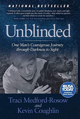 Unblinded : one man's courageous journey through darkness to sight /