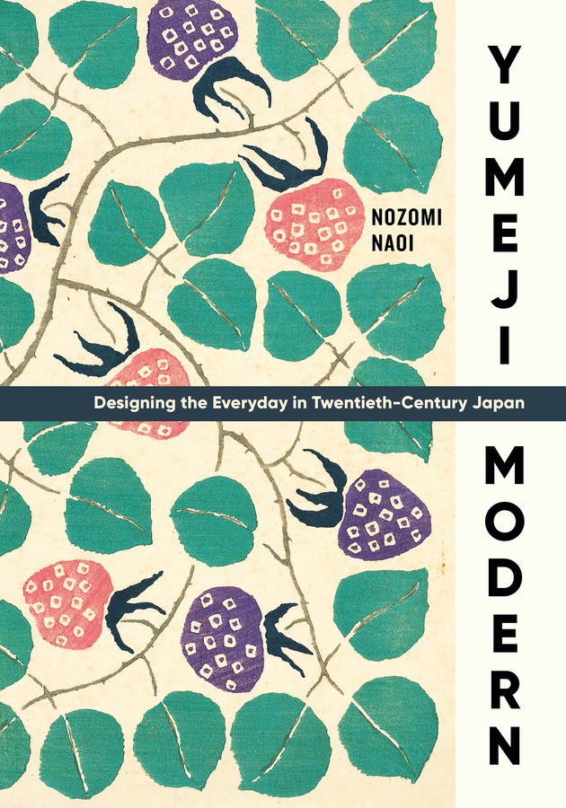 Yumeji modern : designing the everyday in twentieth-century Japan /