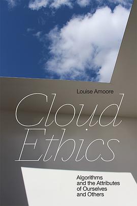 Cloud ethics : algorithms and the attributes of ourselves and others /