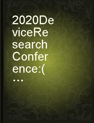 2020 Device Research Conference : (DRC 2020) : Columbus, Ohio, USA, 21-24 June 2020.