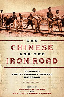 The Chinese and the iron road : building the transcontinental railroad /